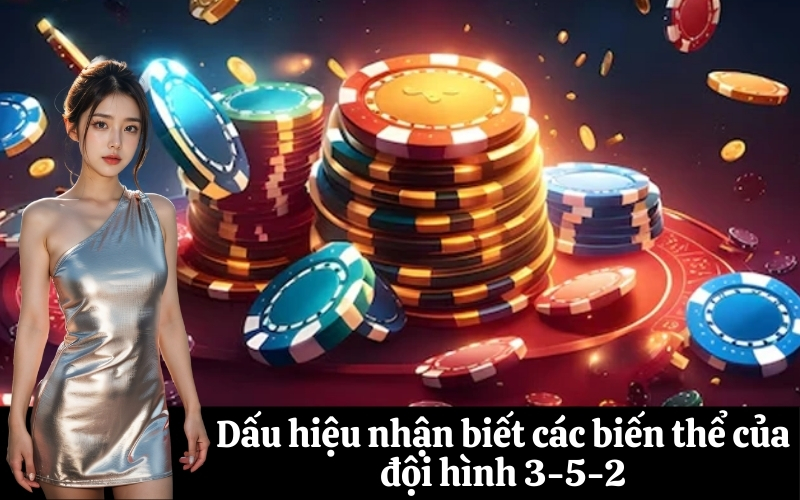 Dấu hiệu nhận biết các biến thể của đội hình 3-5-2