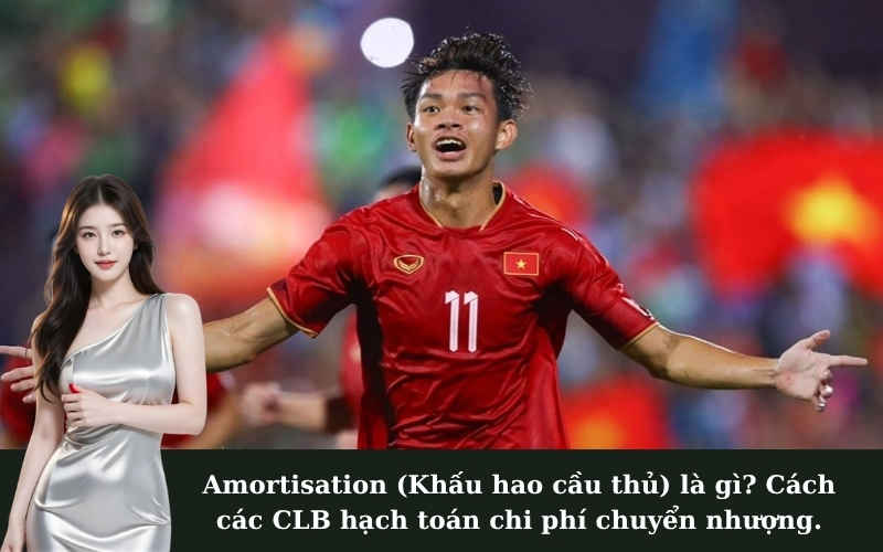 Amortisation (Khấu hao cầu thủ) là gì? Cách các CLB hạch toán chi phí chuyển nhượng.